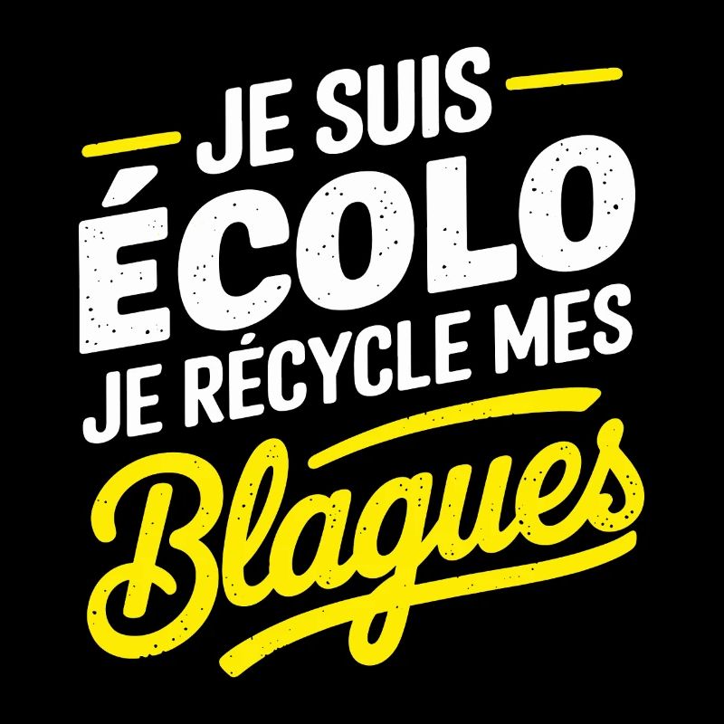 Je Suis Écolo Je Recycle Mes Blagues