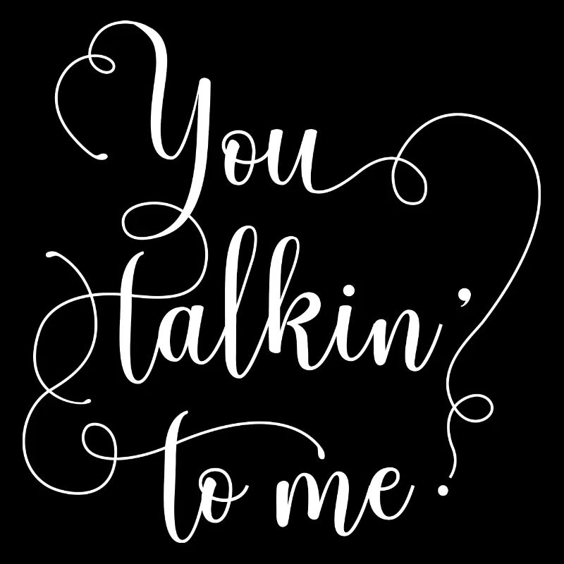 You talking to me - Blanc