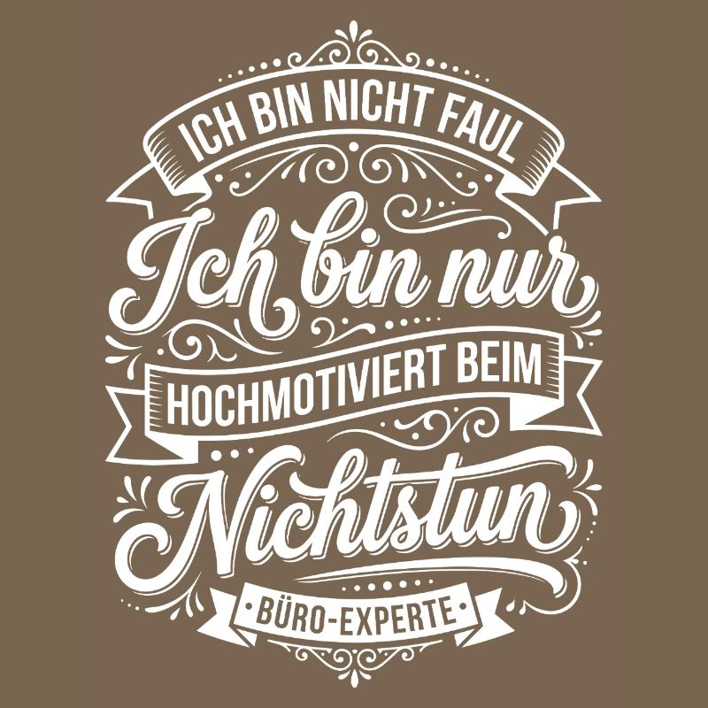 Highly motivated when doing nothing
