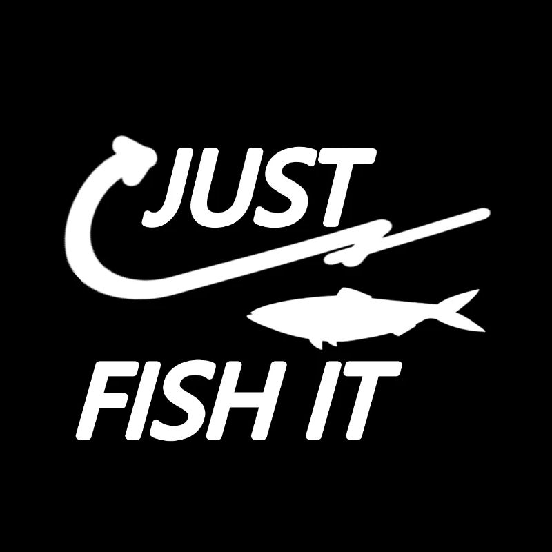 Just Fish It