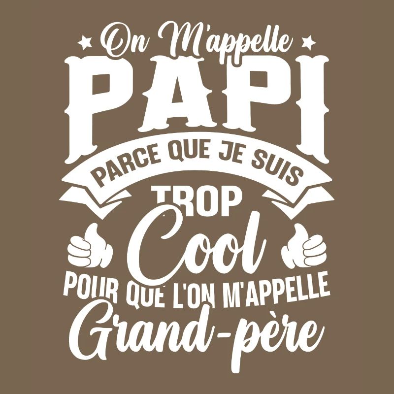 On M'appelle Papi Parce Que Je Suis Trop Cool