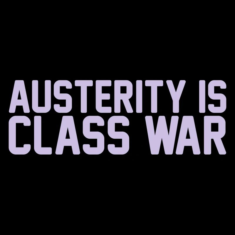 austerity is class war