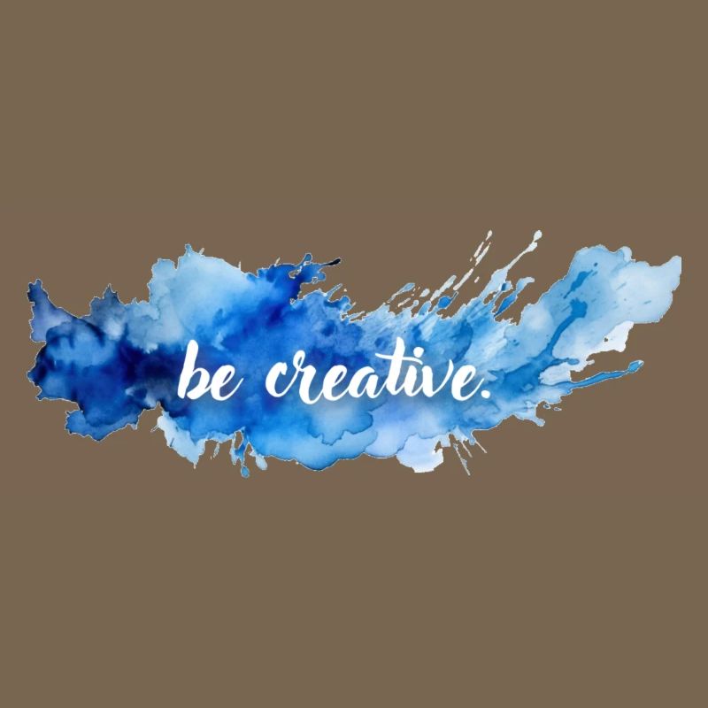 be creative.