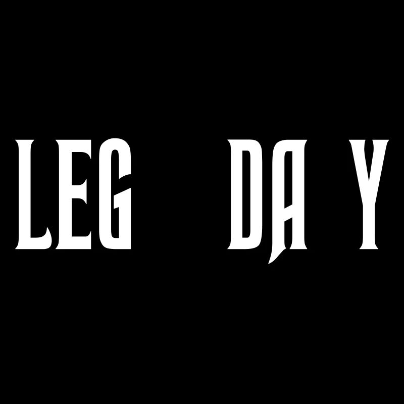 legendary leg day
