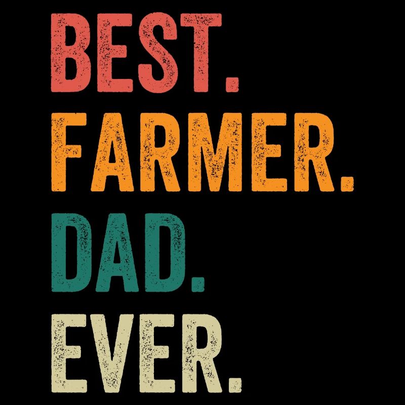 Best Farmer Dad Ever