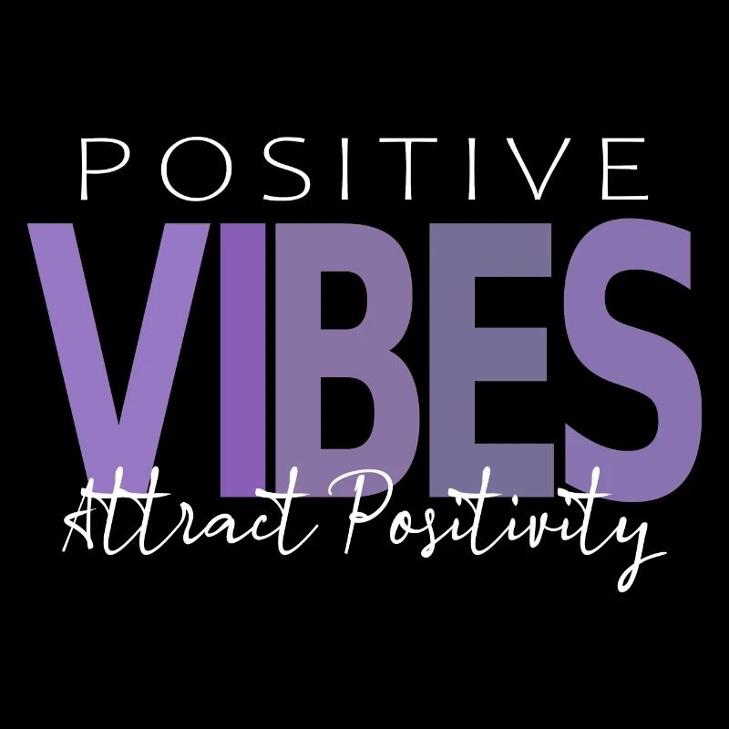 Positive Vibes, Attract Positivity