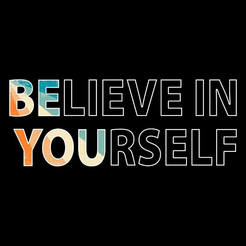 Believe in yourself
