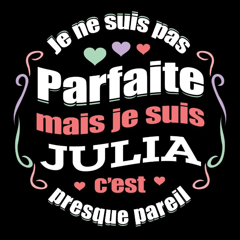 JULIA PARFAITE - PRENOM JULIA