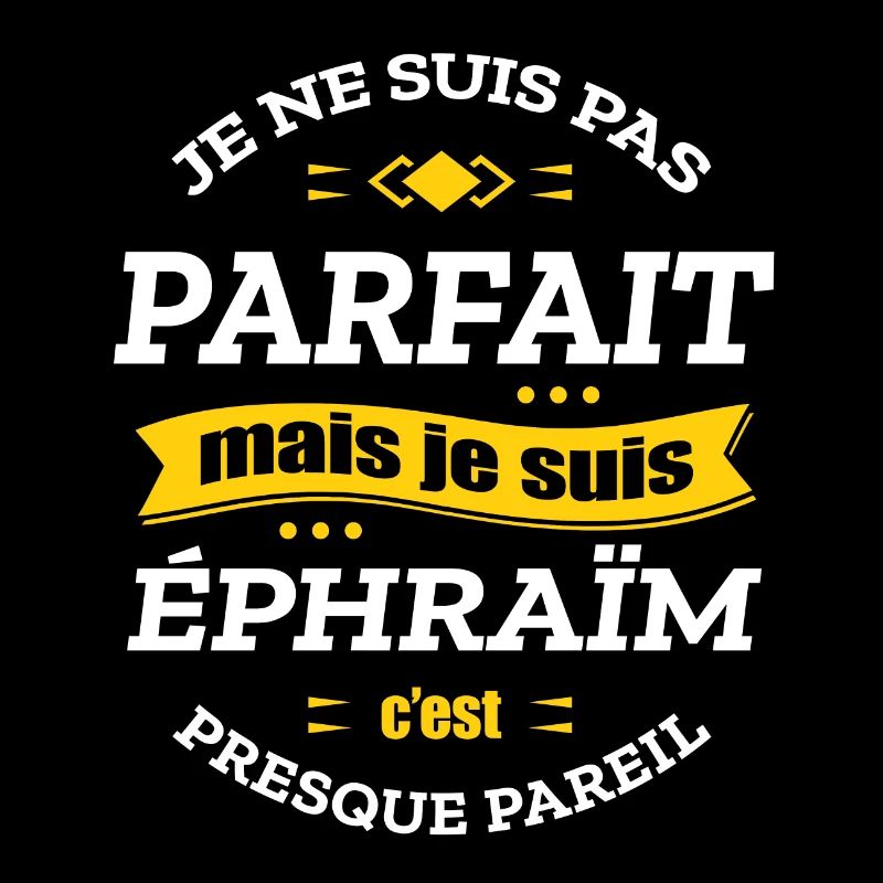 ÉPHRAÏM PARFAIT - PRENOM ÉPHRAÏM