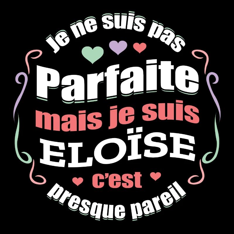 ELOÏSE PARFAITE - PRENOM ELOÏSE