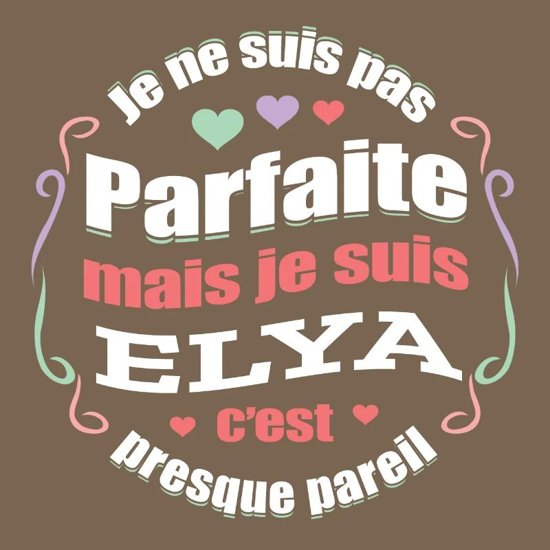 ELYA PARFAITE - PRENOM ELYA