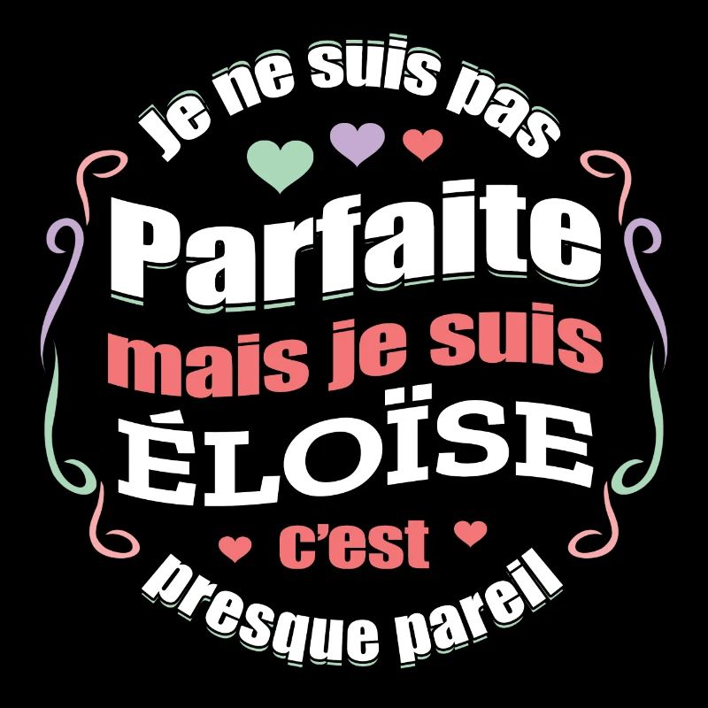 ÉLOÏSE PARFAITE - PRENOM ÉLOÏSE