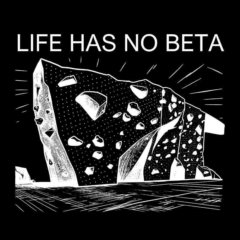 Life Has No Beta Bouldering Climbing Joke