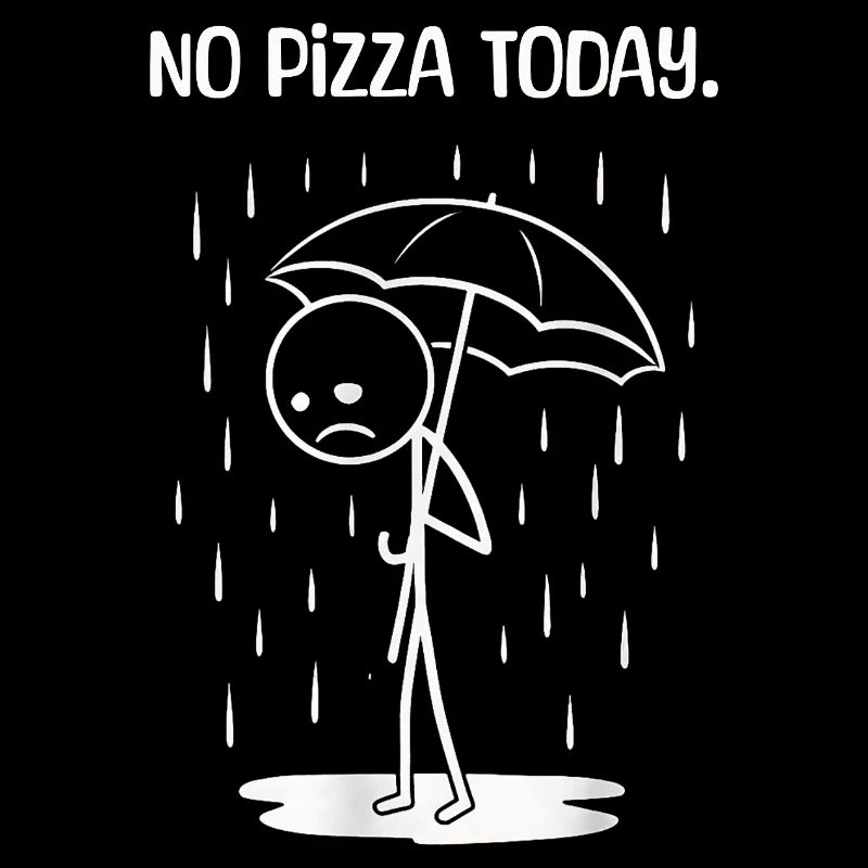 C’est drôle aujourd’hui malheureusement pas de PIzza