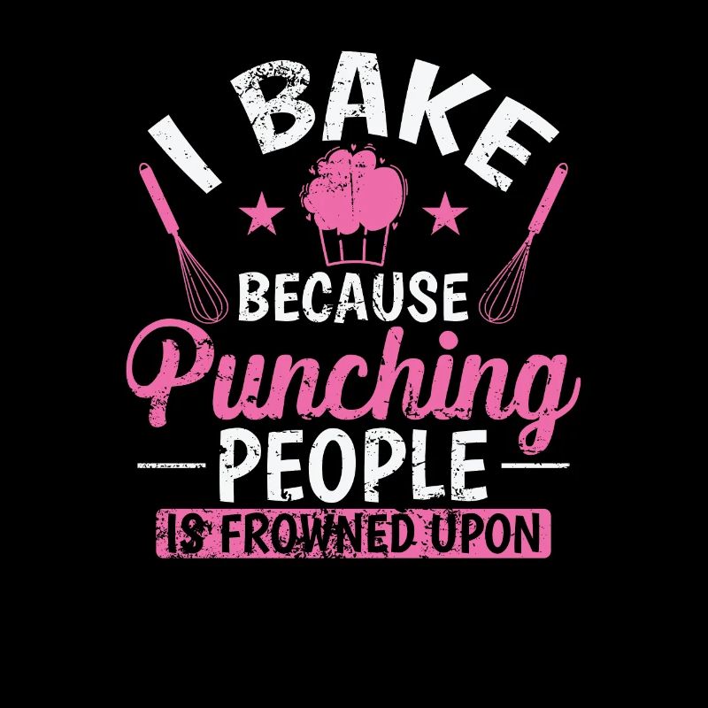 I Bake because Punching People is Frowned upon