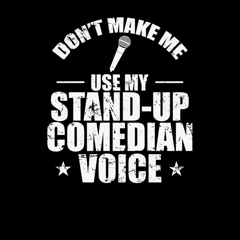 Ne me faites pas utiliser ma voix de comédien de stand-up