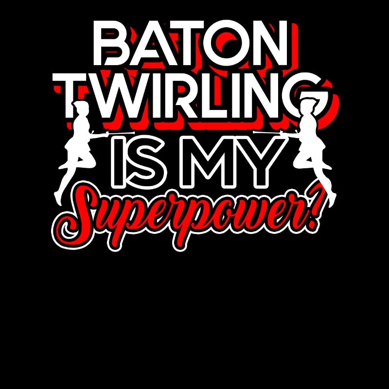 Baton Twirling Baton Twirling Is My Superpower