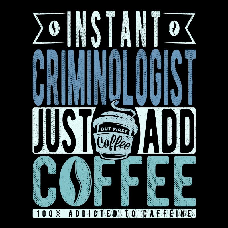 Criminologue instantané Il suffit d’ajouter du café