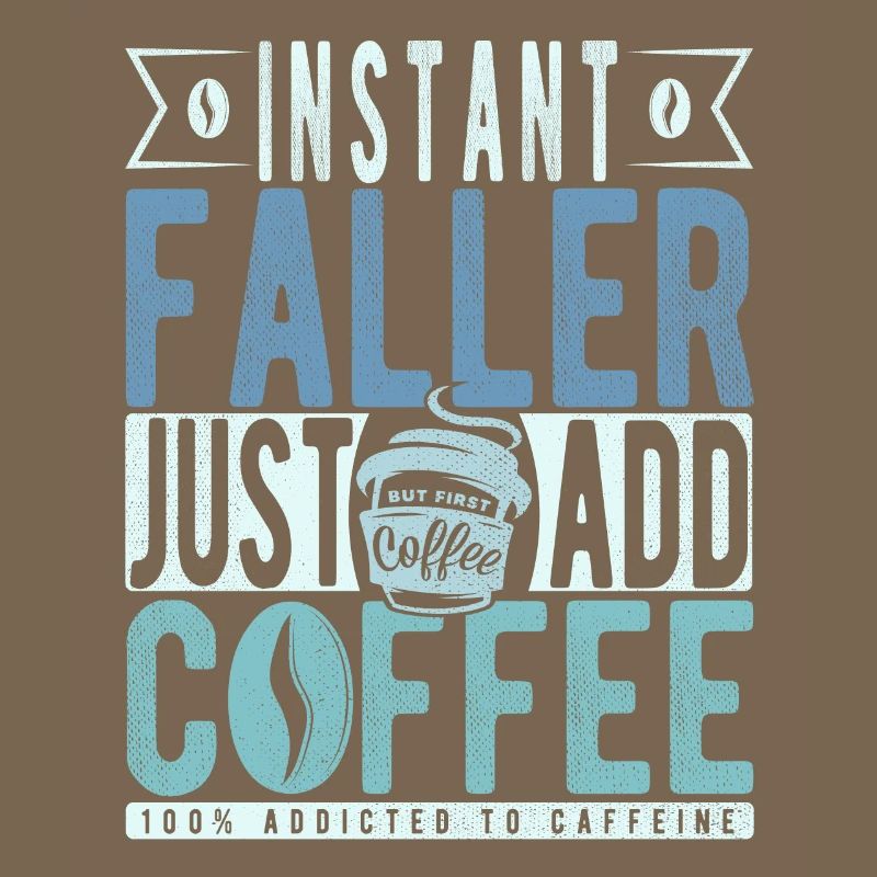 Instant Faller Il suffit d’ajouter du café