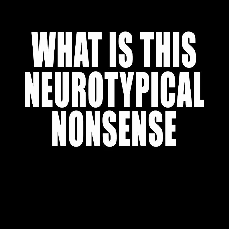 Qu’est-ce que c’est que cette citation drôle de non-sens neurotypique