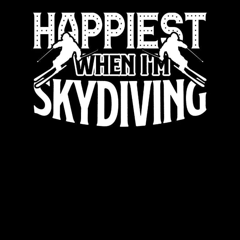 Skydiving Happiest When I'm Skydiving