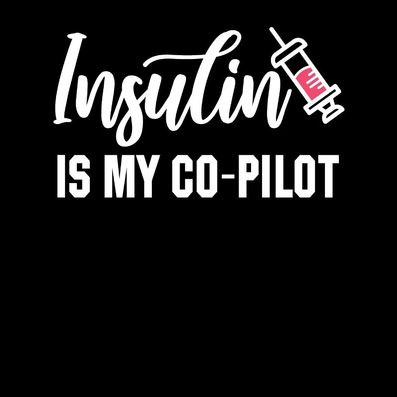 Insulin is my co-pilot