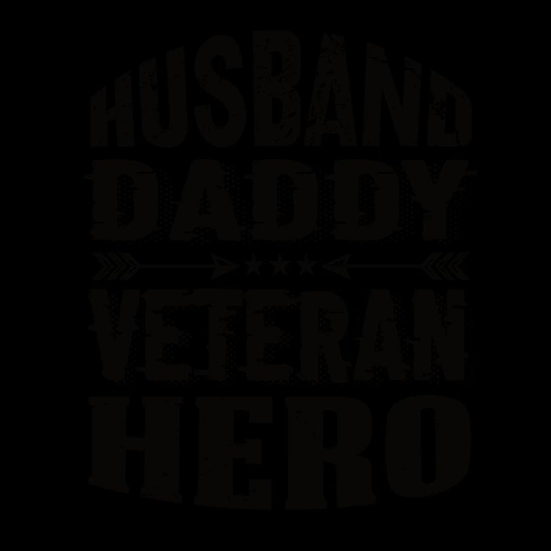 Husband Daddy Veteran Hero