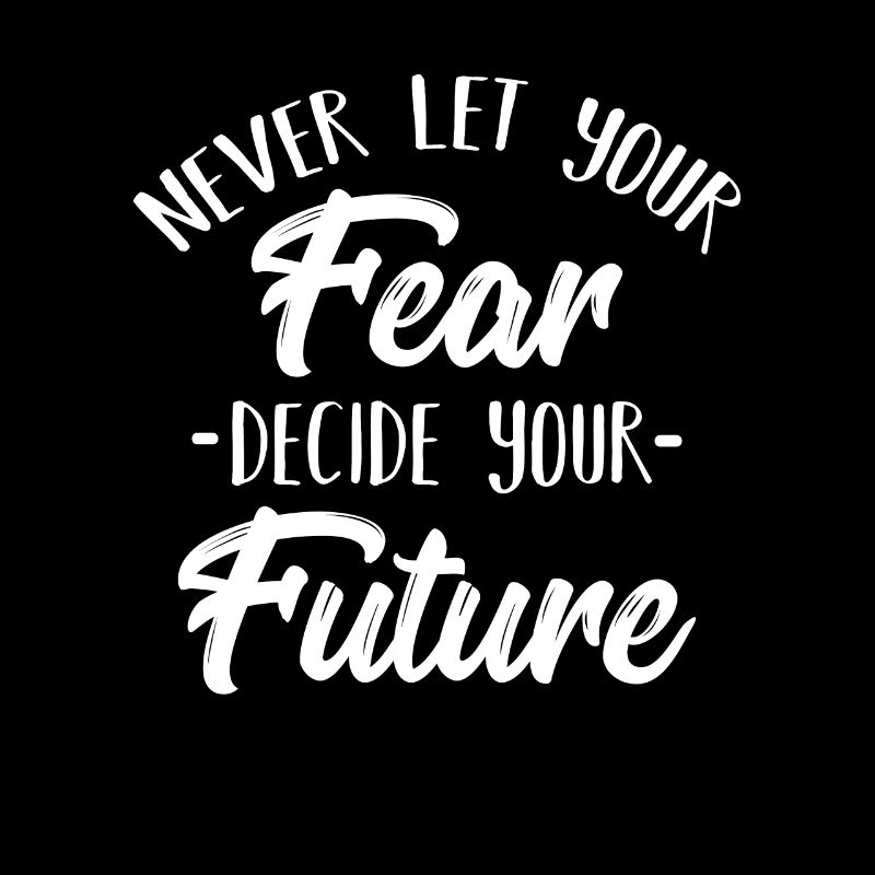 Cool Never Let Your Fear Decide Your Future Shirt