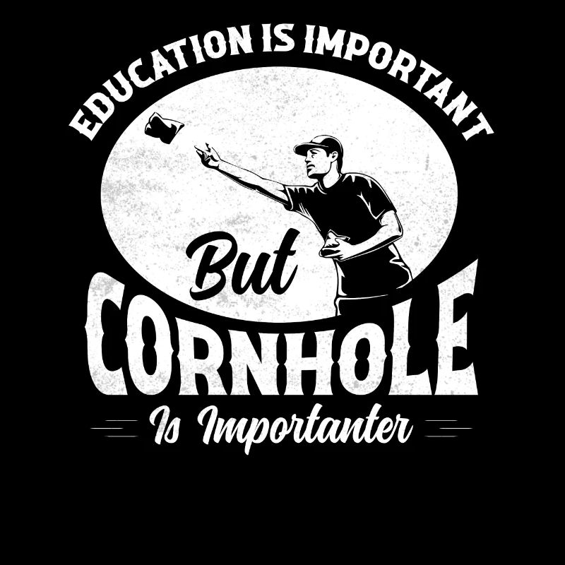 L’éducation est importante, mais Cornhole est plus important