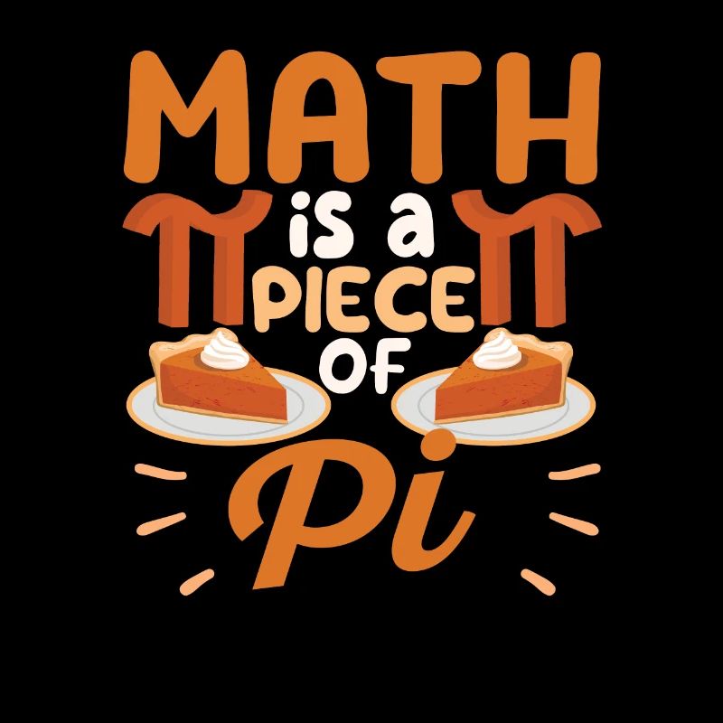 Math Is A Piece Of Pi Funny Pie 3.14 Mathématicien
