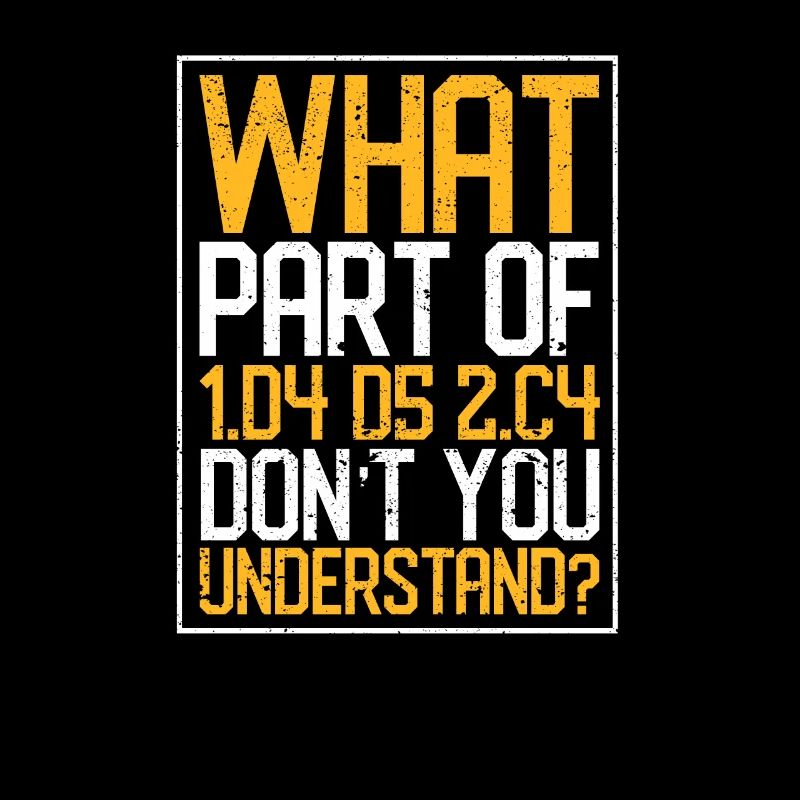 Which part of 1.d4 d5 2.c4 do you not understand
