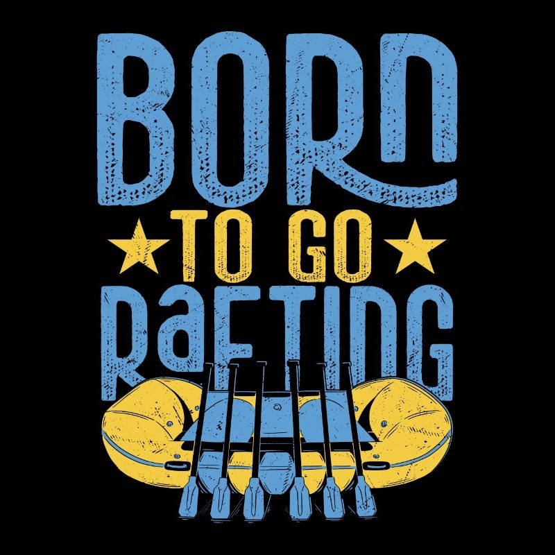 Born To Go Rafting Paddle