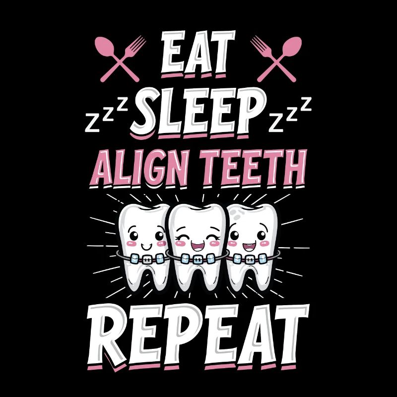 Eat Sleep Align Teeth Dentist