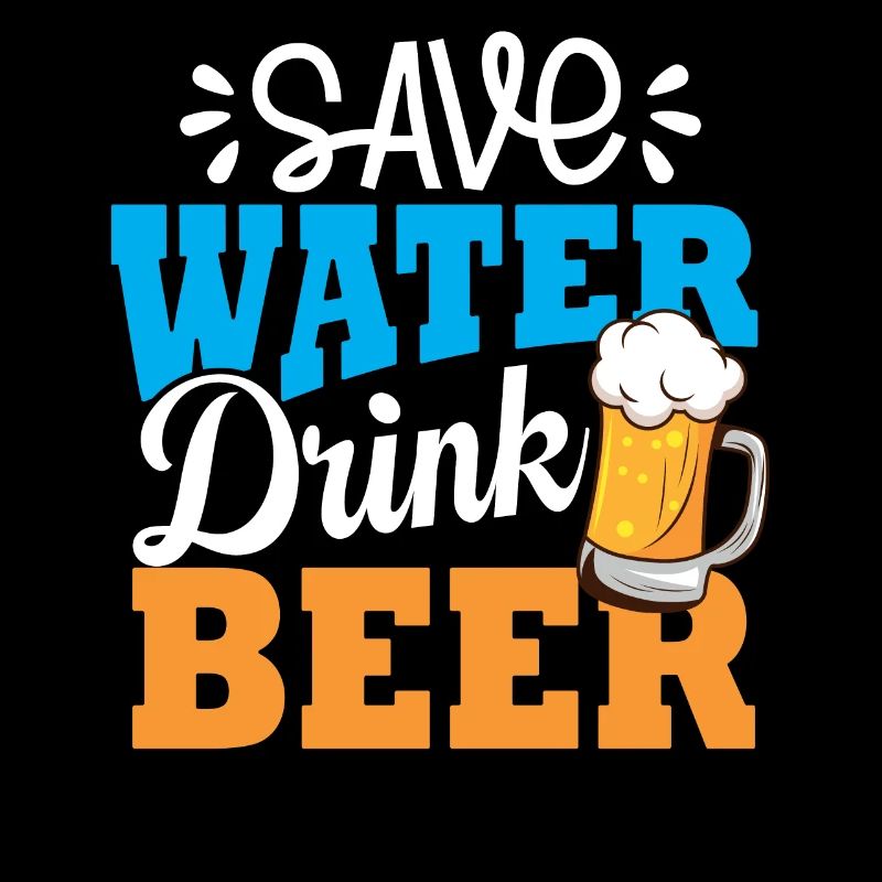 Save Water Drink Beer
