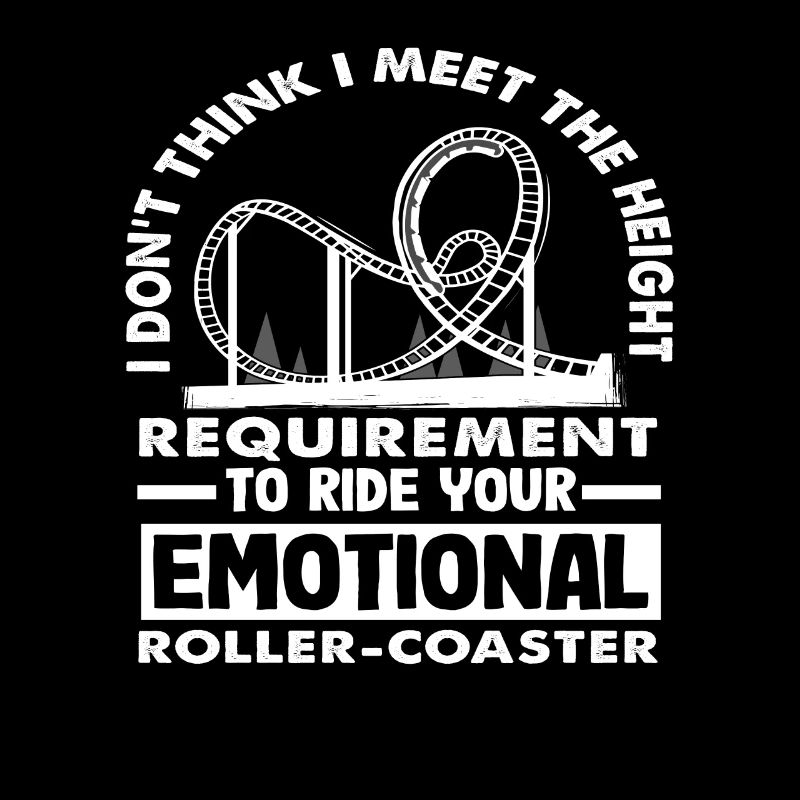 emotional roller coaster I don't fulfill the