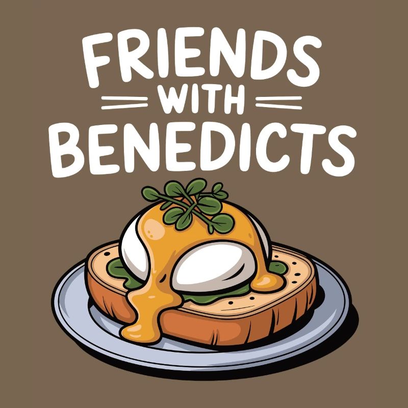 Amis avec Benedicts Funny Eggs Benedict Pun