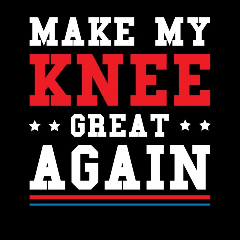 Make My Knee Great Again. Funny Recovery