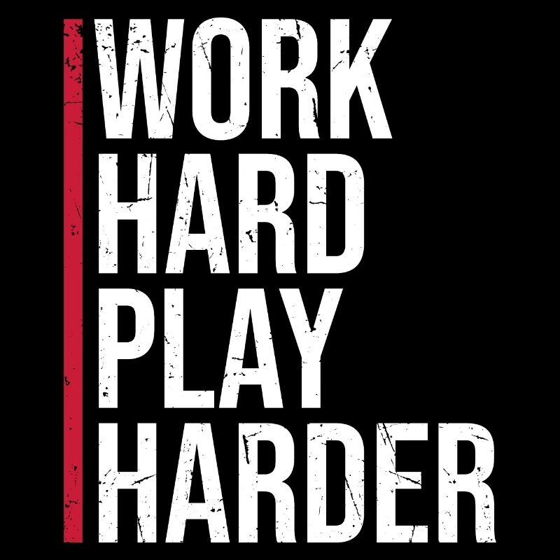 Work Hard Play Harder Funny Motivation Saying