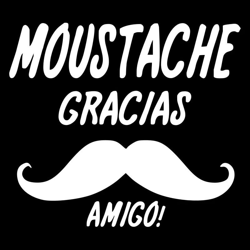 moustache gracias amigo,message,citations