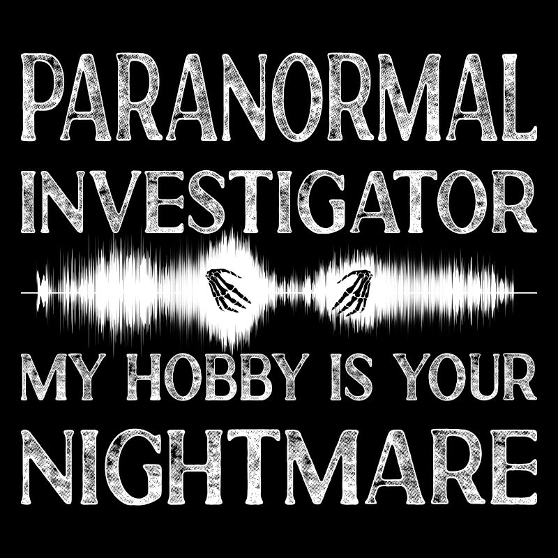 Paranormal Hunter mon passe-temps est votre cadeau de cauchemar