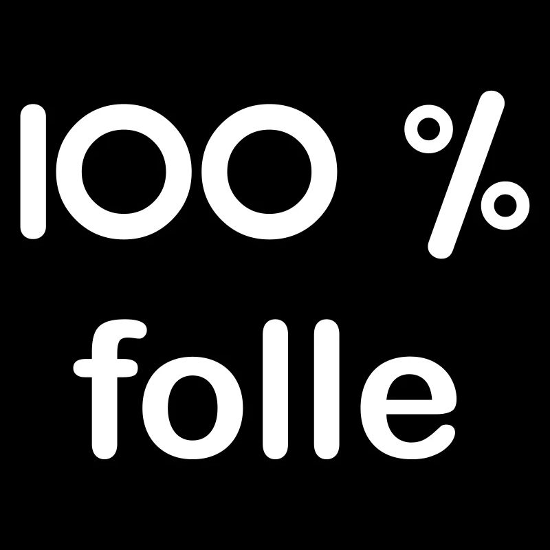 100% folle