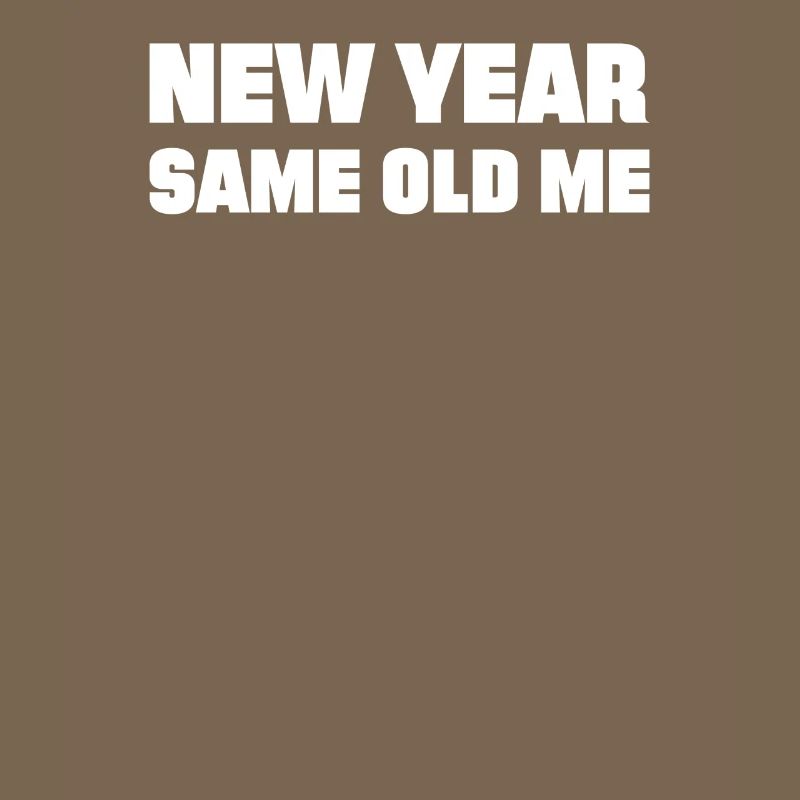 New Year Same Me