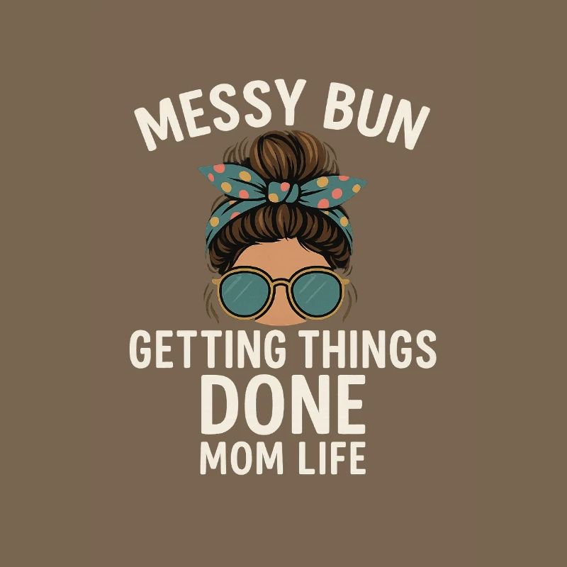 Messy Bun Getting Things Done Mom Life