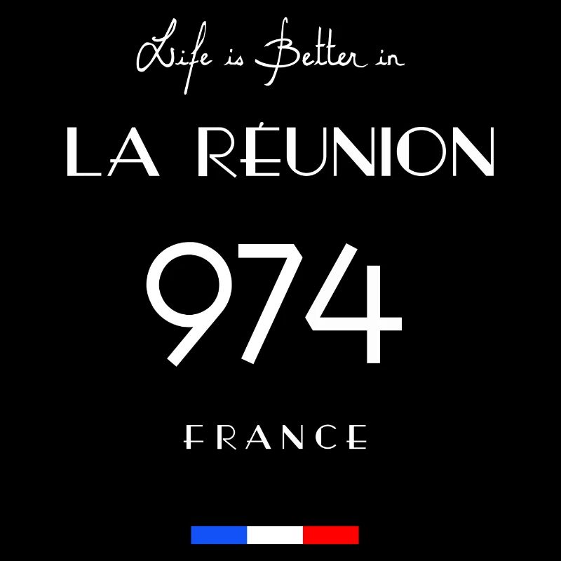 Life is better in LA RÉUNION Number 974 Outre-mer