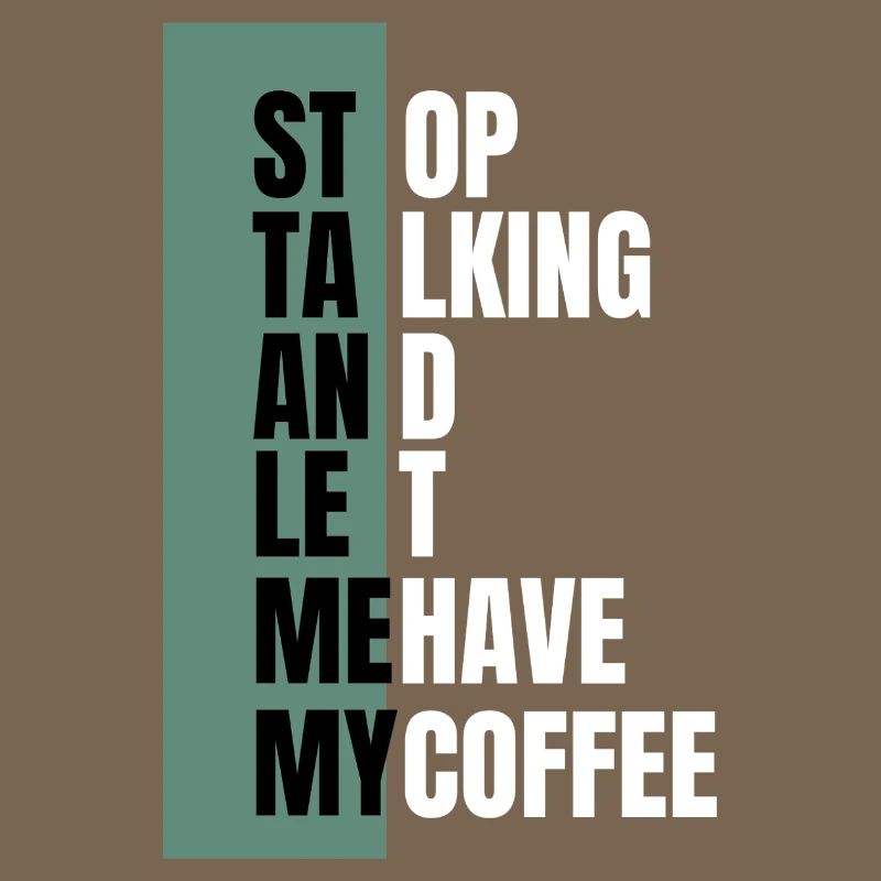 Stop Talking – Need Coffee First