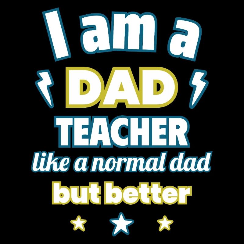 I'm a dad teacher,gift father's day