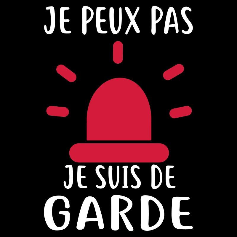 JE SUIS DE GARDE