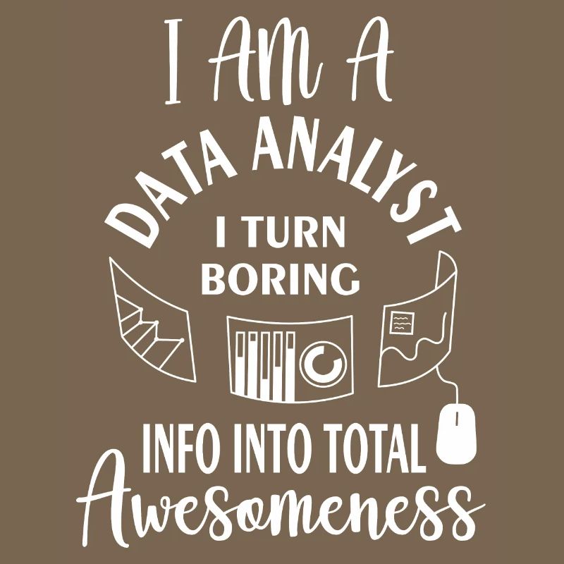 I am a data analyst i turn boring info into total
