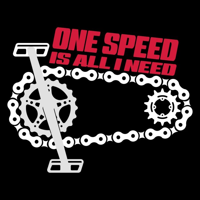 One Speed is all I need - Singelspeed