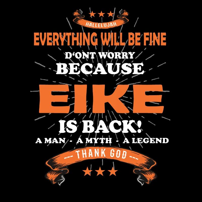 Everything Will Be Alright 'Cause Eike Is Here Outfit